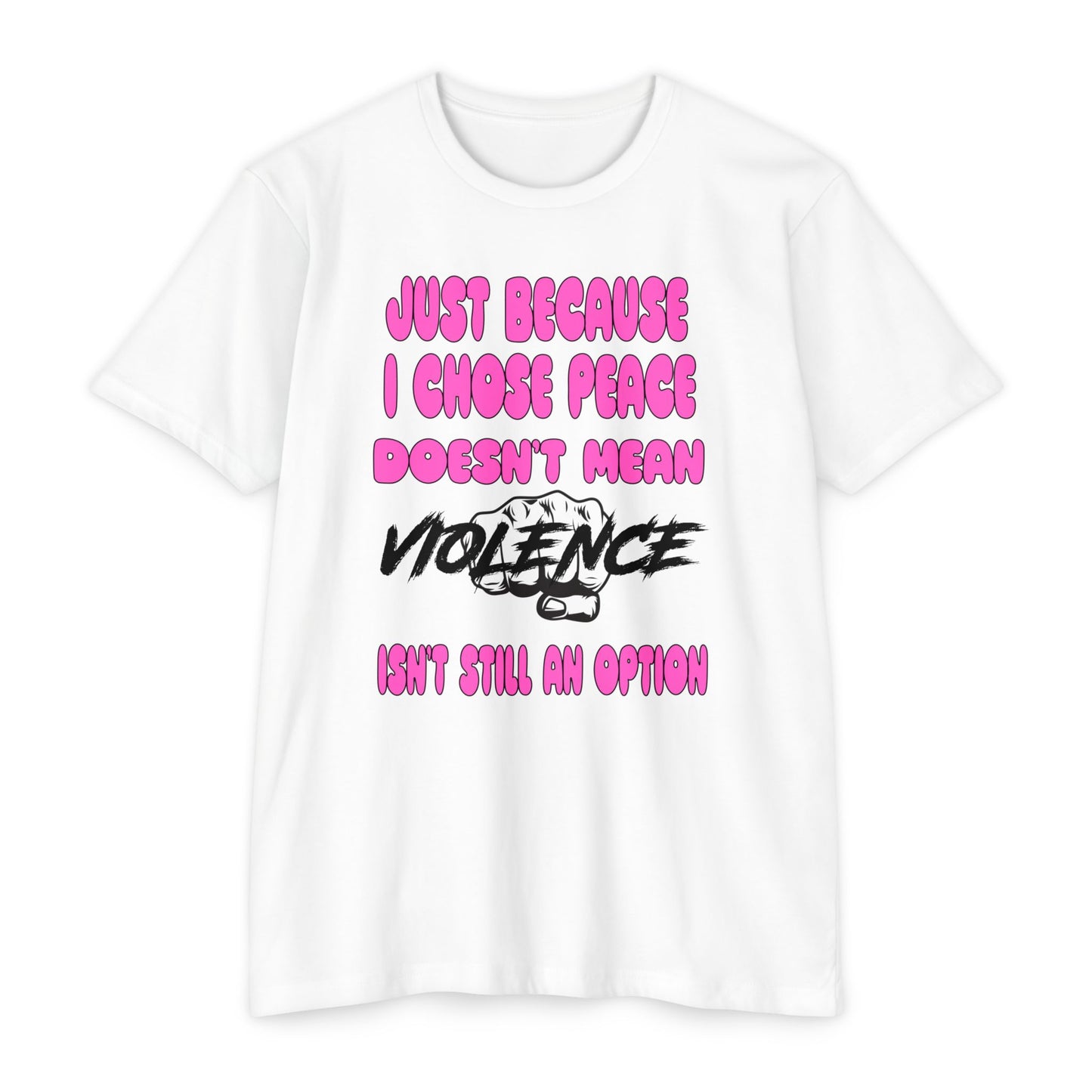 Unisex CVC Jersey T-shirt - Just Because I Chose Peace