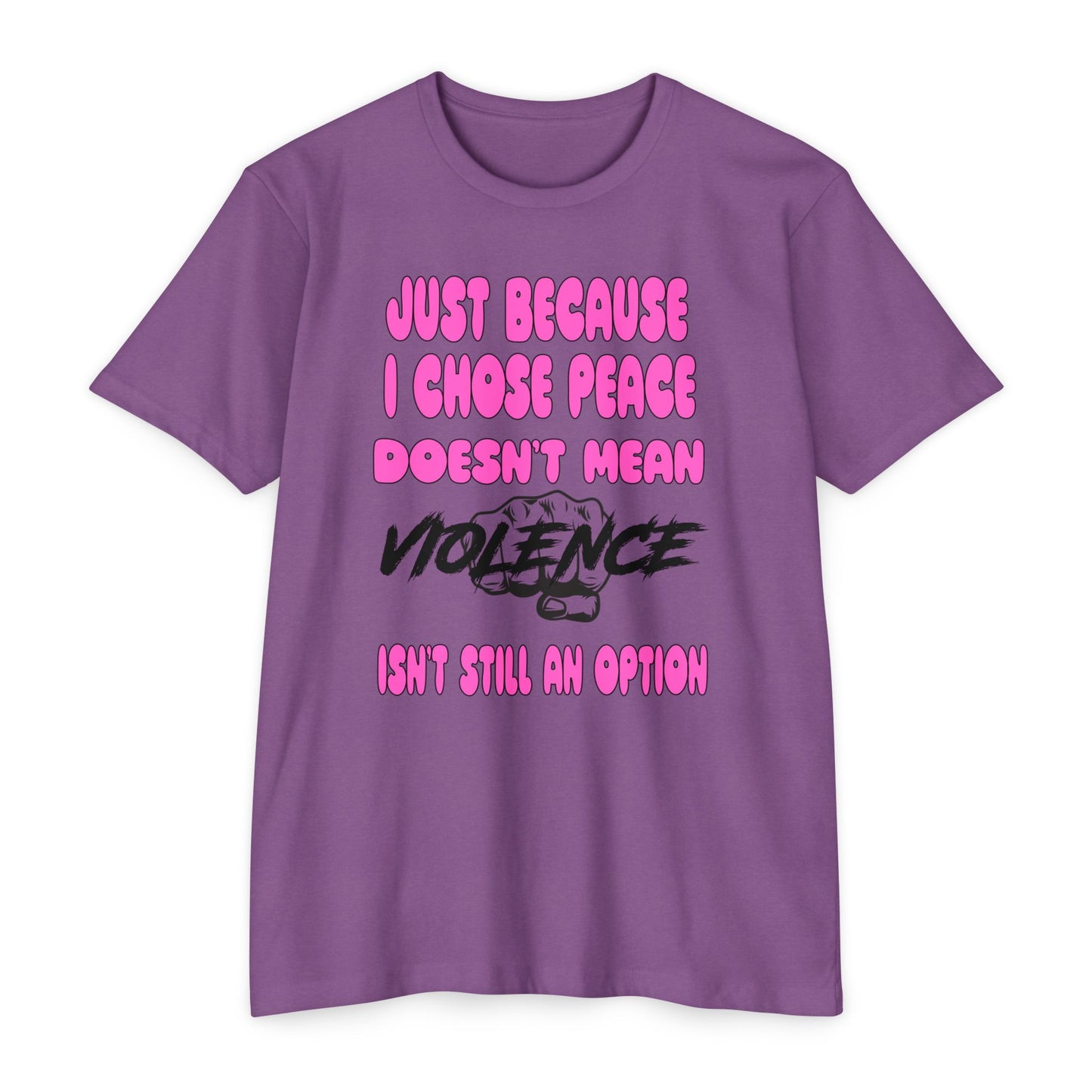 Unisex CVC Jersey T-shirt - Just Because I Chose Peace
