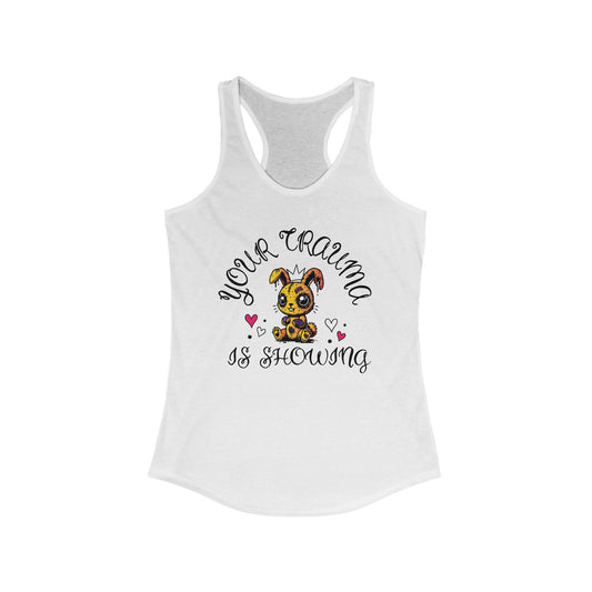 Women's Racerback Tank Top - Your Trauma Is Showing