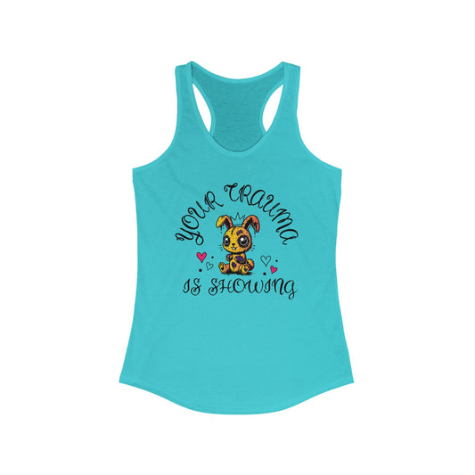 Women's Racerback Tank Top - Your Trauma Is Showing