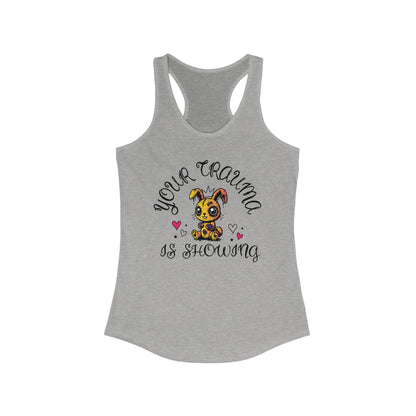 Women's Racerback Tank Top - Your Trauma Is Showing